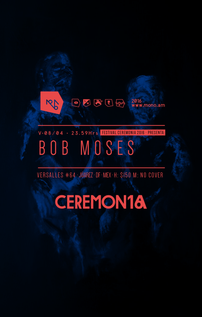 Bob Moses en Mono